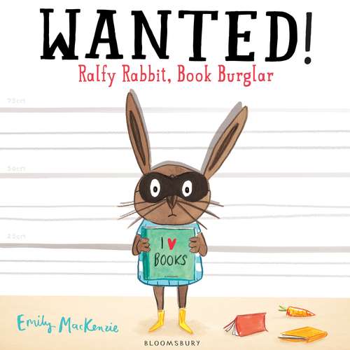 Book cover of Wanted! Ralfy Rabbit, Book Burglar: Ralfy Rabbit, Book Burglar