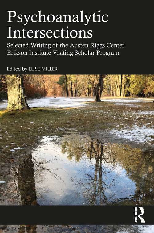 Book cover of Psychoanalytic Intersections: Selected Writing of the Austen Riggs Center Erikson Institute Visiting Scholar Program