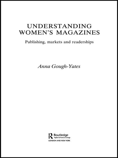Book cover of Understanding Women's Magazines: Publishing, Markets and Readerships in Late-Twentieth Century Britain (PDF)