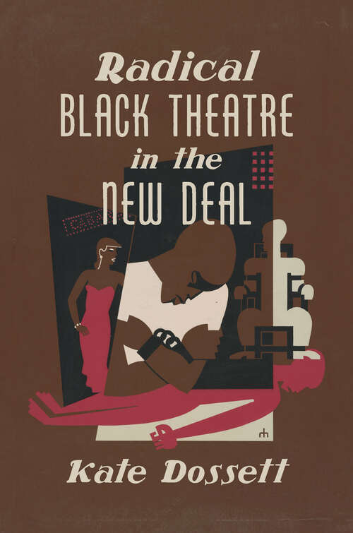 Book cover of Radical Black Theatre in the New Deal (The John Hope Franklin Series in African American History and Culture)