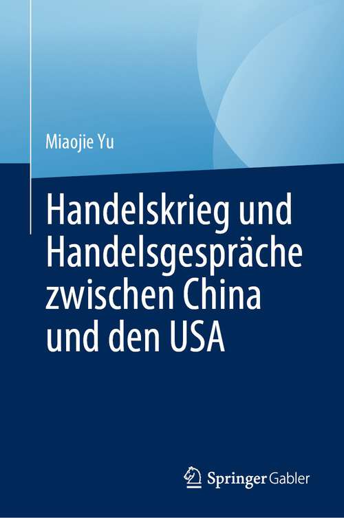 Book cover of Handelskrieg und Handelsgespräche zwischen China und den USA (1. Aufl. 2023)