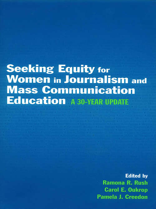 Book cover of Seeking Equity for Women in Journalism and Mass Communication Education: A 30-year Update (Routledge Communication Series)