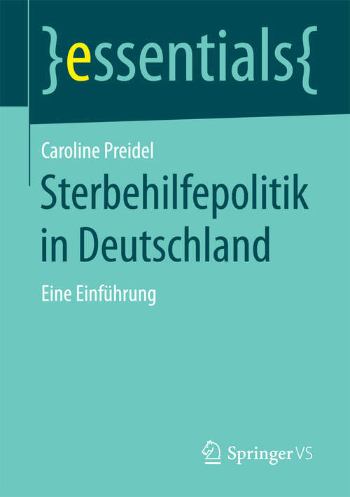 Book cover of Sterbehilfepolitik in Deutschland: Eine Einführung (1. Aufl. 2016) (essentials)