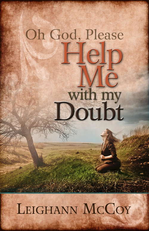 Book cover of Oh God, Please: Help Me With My Doubt