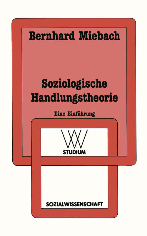 Book cover of Soziologische Handlungstheorie: Eine Einführung (1991) (wv studium #142)