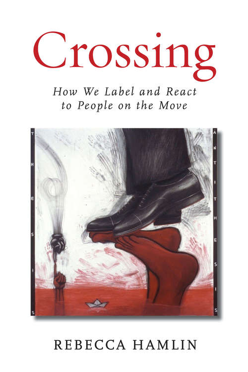 Book cover of Crossing: How We Label and React to People on the Move