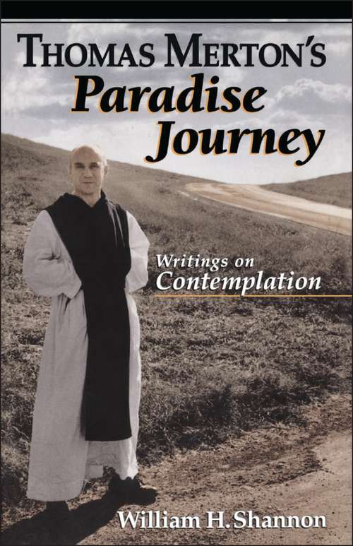 Book cover of Thomas Merton's Paradise Journey: Writings on Contemplation