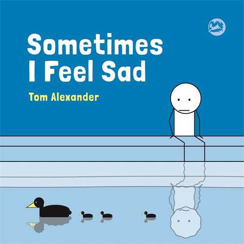 Book cover of Sometimes I Feel Sad