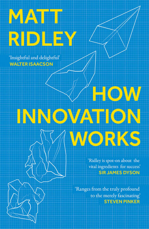 Book cover of How Innovation Works: Serendipity, Energy And The Saving Of Time