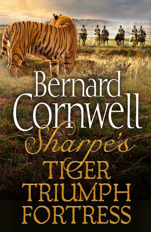 Book cover of Sharpe 3-Book Collection 1: Sharpe's Tiger; Sharpe's Triumph; Sharpe's Fortress (ePub edition)