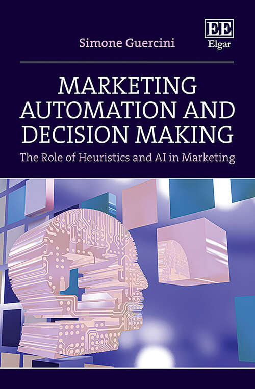 Book cover of Marketing Automation and Decision Making: The Role of Heuristics and AI in Marketing