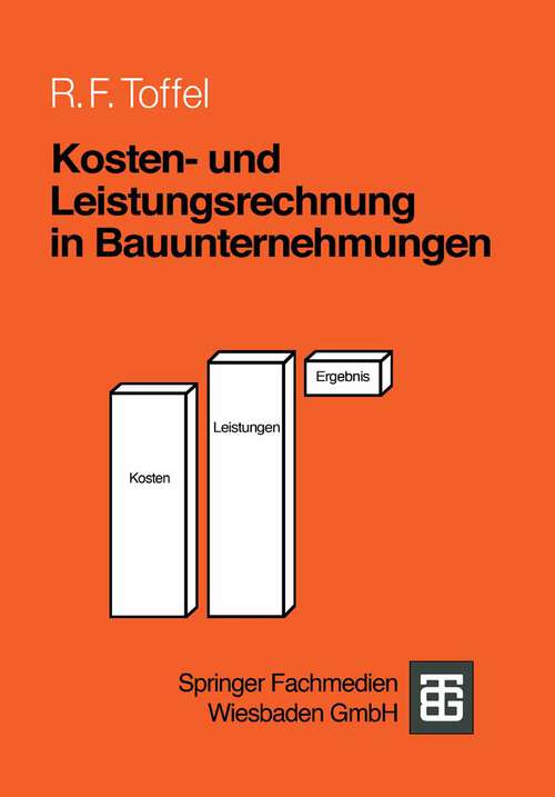 Book cover of Kosten- und Leistungsrechnung in Bauunternehmungen (1989) (Leitfaden des Baubetriebs und der Bauwirtschaft)