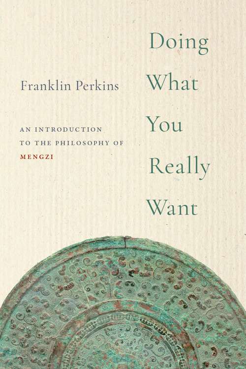 Book cover of Doing What You Really Want: An Introduction to the Philosophy of Mengzi