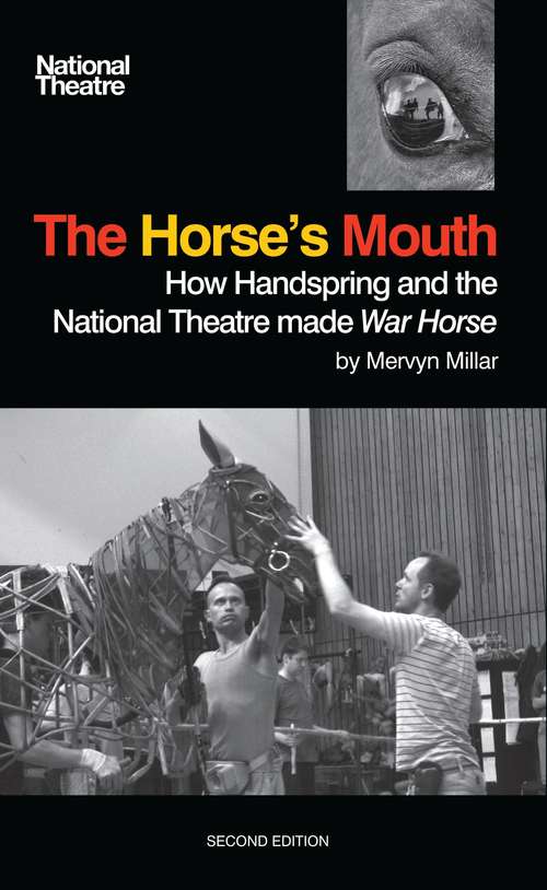 Book cover of The Horse's Mouth: How Handspring and the National Theatre Made War Horse