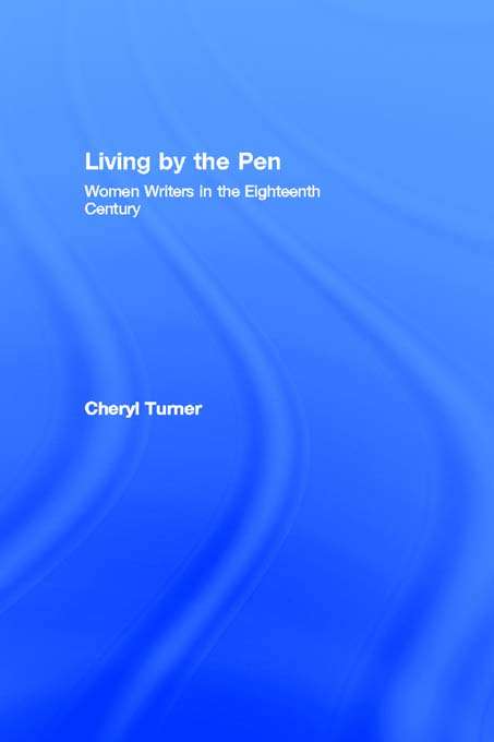 Book cover of Living by the Pen: Women Writers in the Eighteenth Century