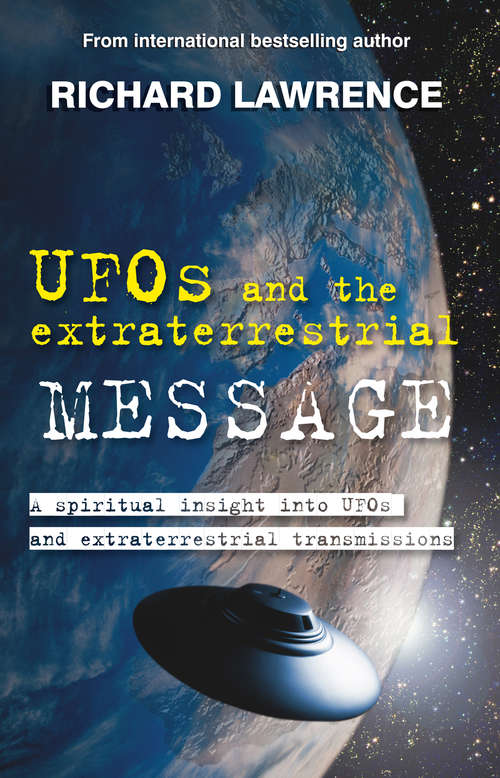 Book cover of UFOs and the Extraterrestrial Message: A spiritual insight into UFOs and cosmic transmissions