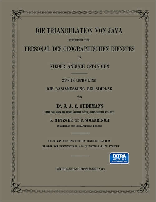Book cover of Die Triangulation von Java ausgeführt vom Personal des Geographischen Dienstes in Niederländisch Ost-Indien: Die Basismessung bei Simplak (2. Aufl. 1878)