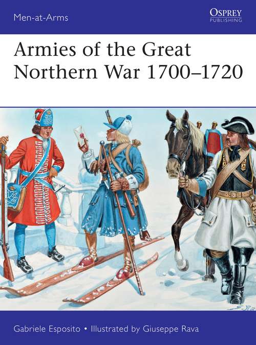 Book cover of Armies of the Great Northern War 1700–1720 (Men-at-Arms)