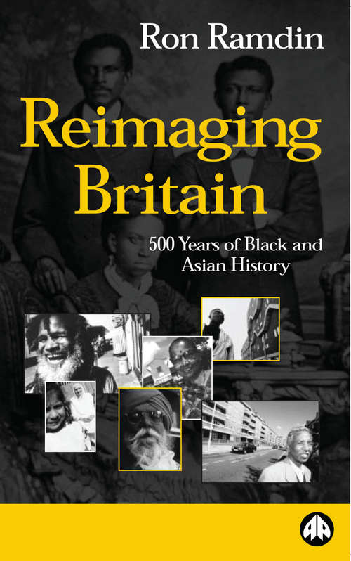Book cover of Reimaging Britain: 500 Years of Black and Asian History