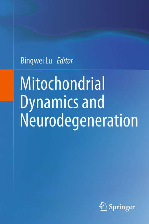 Book cover of Mitochondrial Dynamics and Neurodegeneration (2011)