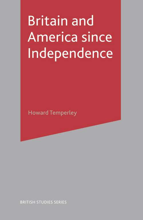 Book cover of Britain and America Since Independence (1st ed. 2002) (British Studies Series)
