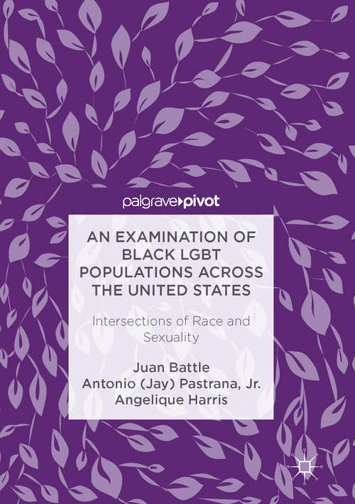 Book cover of An Examination of Black LGBT Populations Across the United States: Intersections of Race and Sexuality (1st ed. 2090)