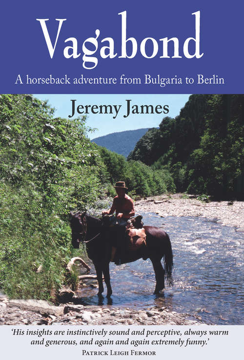 Book cover of Vagabond: A Horseback Adventure from Bulgaria to Berlin