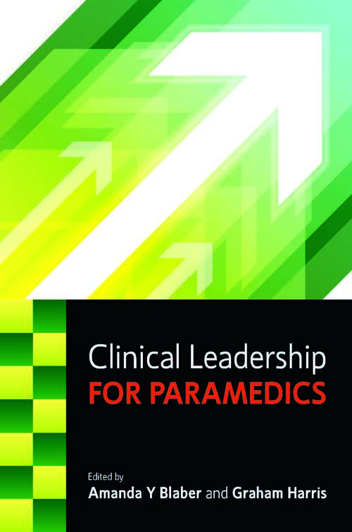 Book cover of Clinical Leadership for Paramedics (UK Higher Education OUP  Humanities & Social Sciences Health & Social Welfare)