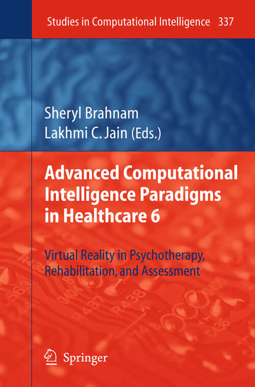 Book cover of Advanced Computational Intelligence Paradigms in Healthcare 6: Virtual Reality in Psychotherapy, Rehabilitation, and Assessment (2011) (Studies in Computational Intelligence #337)