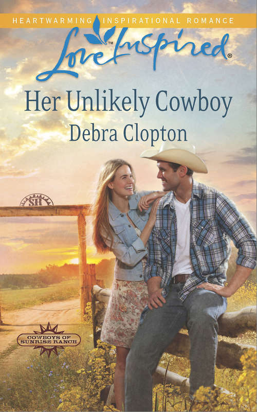 Book cover of Her Unlikely Cowboy: Her Unlikely Cowboy North Country Mom The Fireman Finds A Wife (ePub First edition) (Cowboys of Sunrise Ranch #3)
