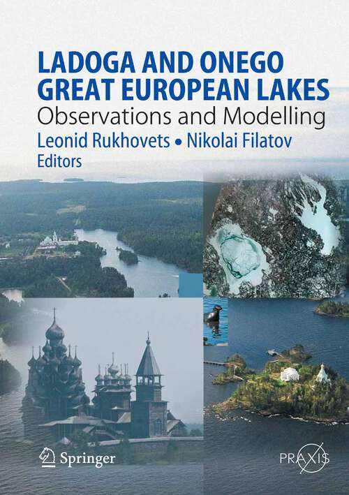 Book cover of Ladoga and Onego - Great European Lakes: Observations and  Modeling (2010) (Springer Praxis Books)