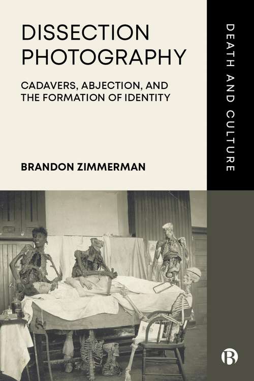 Book cover of Dissection Photography: Cadavers, Abjection, and the Formation of Identity