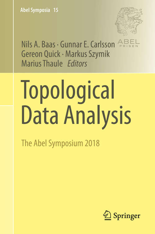 Book cover of Topological Data Analysis: The Abel Symposium 2018 (1st ed. 2020) (Abel Symposia #15)