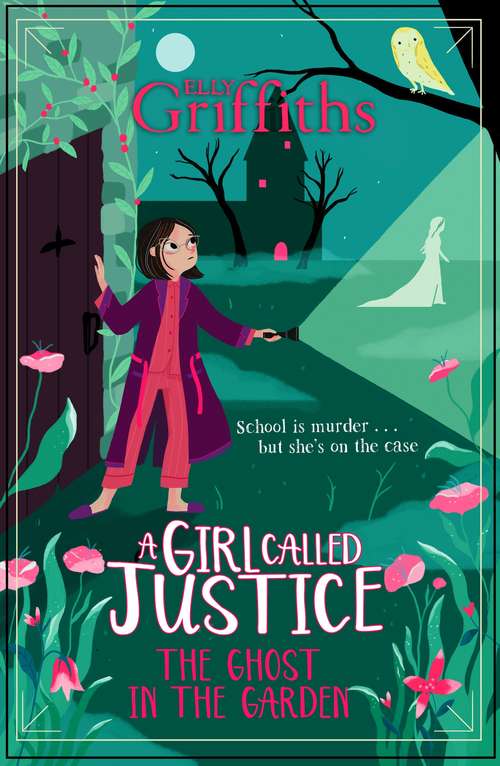 Book cover of A Girl Called Justice: Book 3 (A Girl Called Justice)
