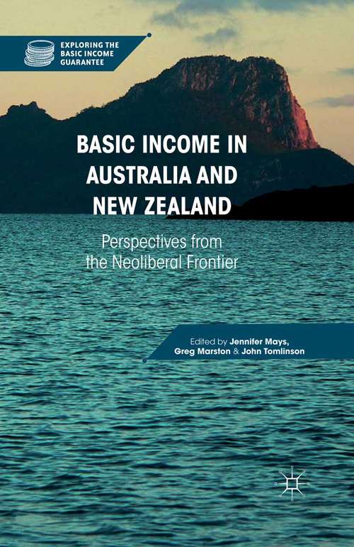 Book cover of Basic Income in Australia and New Zealand: Perspectives from the Neoliberal Frontier (1st ed. 2016) (Exploring the Basic Income Guarantee)