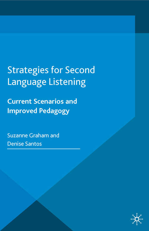 Book cover of Strategies for Second Language Listening: Current Scenarios and Improved Pedagogy (1st ed. 2015)