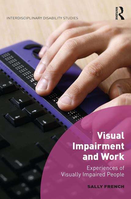 Book cover of Visual Impairment and Work: Experiences of Visually Impaired People (PDF)
