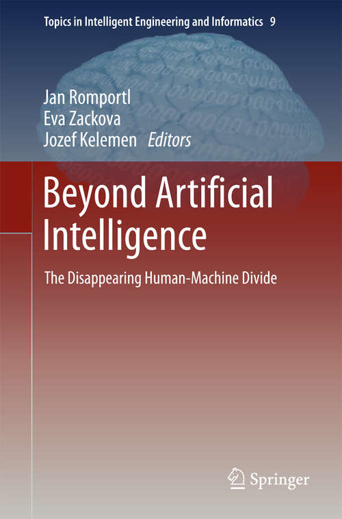 Book cover of Beyond Artificial Intelligence: The Disappearing Human-Machine Divide (2015) (Topics in Intelligent Engineering and Informatics #9)