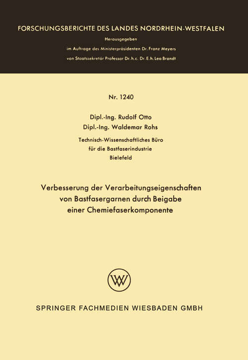 Book cover of Verbesserung der Verarbeitungseigenschaften von Bastfasergarnen durch Beigabe einer Chemiefaserkomponente (1963) (Forschungsberichte des Landes Nordrhein-Westfalen #1240)