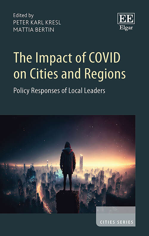 Book cover of The Impact of COVID on Cities and Regions: Policy Responses of Local Leaders (Cities series)