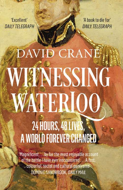 Book cover of Witnessing Waterloo: 24 Hours, 48 Lives, A World Forever Changed (ePub edition)