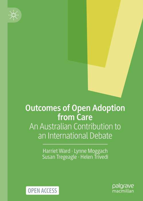 Book cover of Outcomes of Open Adoption from Care: An Australian Contribution to an International Debate (1st ed. 2022)