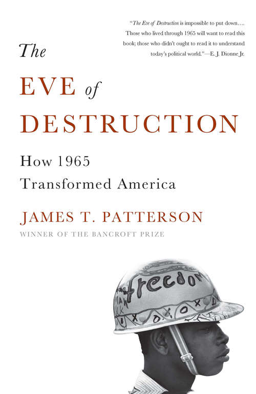 Book cover of The Eve of Destruction: How 1965 Transformed America