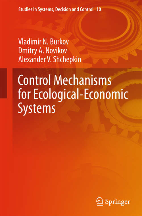 Book cover of Control Mechanisms for Ecological-Economic Systems (2015) (Studies in Systems, Decision and Control #10)