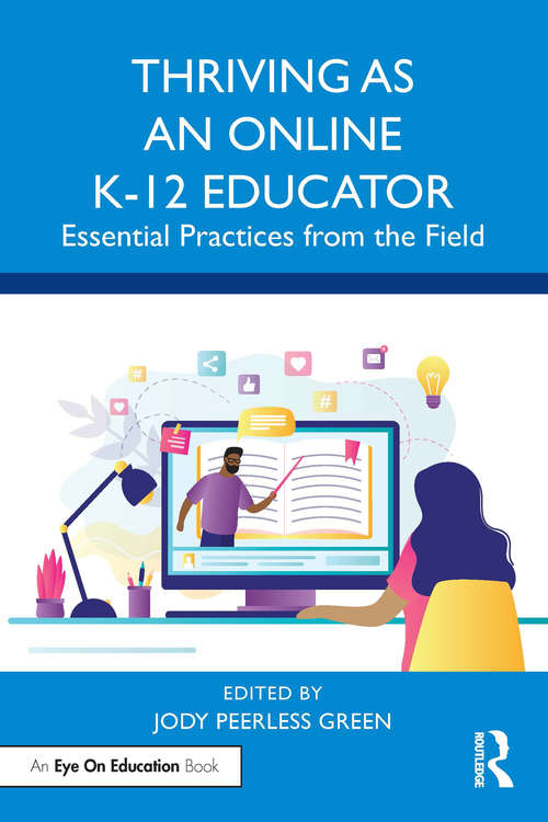 Book cover of Thriving as an Online K-12 Educator: Essential Practices from the Field