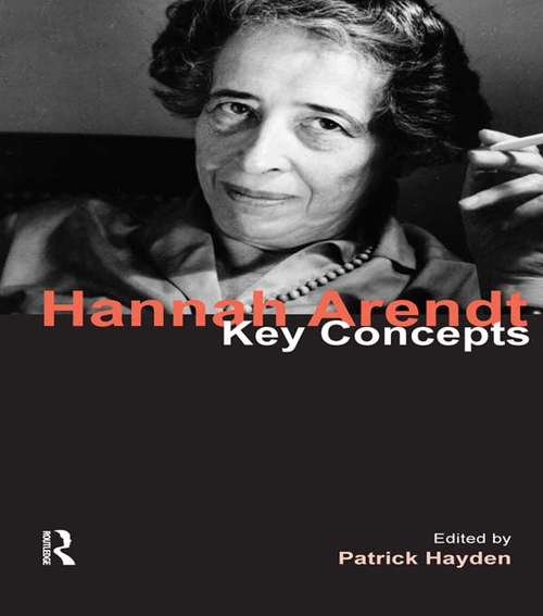 Book cover of Hannah Arendt: Key Concepts (Key Concepts)