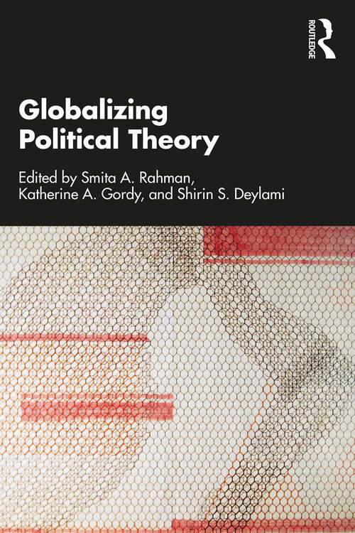 Book cover of Globalizing Political Theory