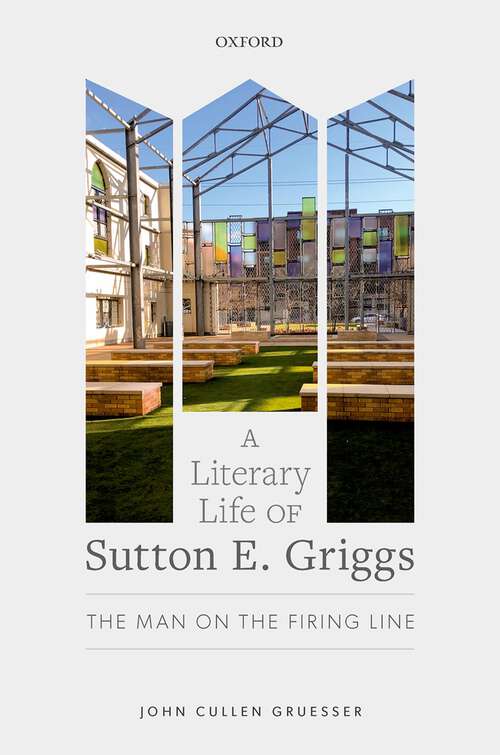 Book cover of A Literary Life of Sutton E. Griggs: The Man on the Firing Line