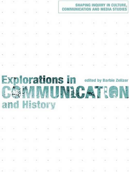 Book cover of Explorations in Communication and History (Shaping Inquiry in Culture, Communication and Media Studies)