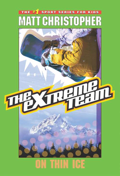 Book cover of The Extreme Team #4: On Thin Ice (4) (The\extreme Team Ser.: Bk. 4)